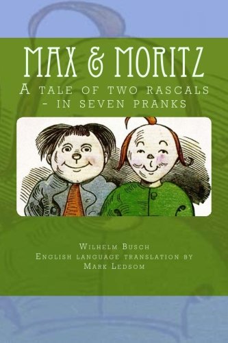 Max & Moritz: A tale of two rascals - in seven pranks