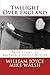 Twilight Over England: William Joyce Britain's Adolf Hitler