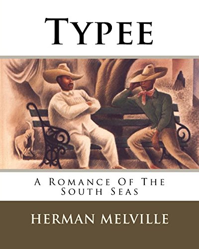 Typee: A Romance Of The South Seas