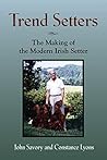 Trend Setters: The Making of the Modern Irish Setter