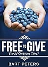 Free to Give: Should Christians Tithe?