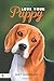 Love Your Puppy