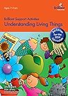 Understanding Living Things: Brilliant Support Activities