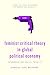 Feminist Critical Theory in Global Political Economy (Global Political Economies of Gender and Sexuality)