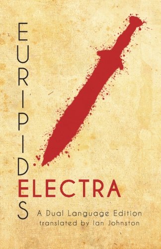 Euripides' Electra: A Dual Language Edition
