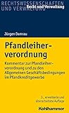 Pfandleiherverordnung: Kommentar Zur Pfandleiherverordnung Und Zu Den Allgemeinen Geschaftsbedingungen Im Pfandkreditgewerbe (Recht Und Verwaltung) (German Edition)