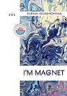 I'm Magnet I'm Magnet