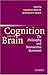 Cognition and the Brain: The Philosophy and Neuroscience Movement