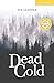 Dead Cold Level 2 Elementary/Lower Intermediate (Cambridge English Readers)