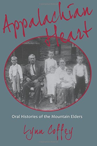 Appalachian Heart: Oral Histories of the Mountain Elders (Paperback)