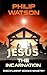 Jesus The Incarnation (The ...