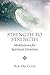 Strength to Strength: Meditations for Spiritual Direction