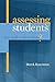Assessing Students: How Shall We Know Them?