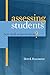 Assessing Students: How Shall We Know Them?