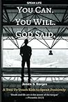 You can. You will. God said.: Speak Life
