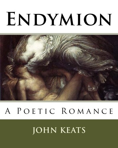 Endymion: A Poetic Romance