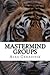 Mastermind Groups: Start & Succeed With Mastermind Groups
