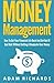 Money Management: How To Get Your Financial Life Back And Get Out Of Bad Debt Without Getting A Headache Over Money