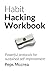 Habit Hacking Workbook: Pow...