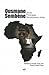 Ousmane Sembene: Writer, Fi...