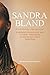 Sandra Bland (Ewu nbe loko Longe, Longe paapa ewu ni): SUPREMACY BASED UPON SKIN COLOUR-PURE SCAM! Personal but Open Letter to Sandra Bland