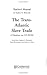 The Trans-Atlantic Slave Trade by Stephen D. Behrendt