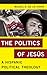 The Politics of Jesús: A Hispanic Political Theology (Religion in the Modern World)