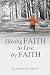 Having Faith to Live by Faith
