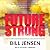 Future Strong Lib/E: How to Work Unleashed, Lead Boldly, and Live Life Your Way