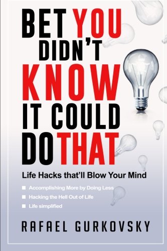 Bet You didn't Know It could Do That: Life Hacks that'll Blow Your Mind (Paperback)