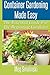 Container Gardening Made Easy: The Essential Guide To Begin Your Urban Garden