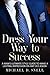 Dress Your Way to Success by MR Michael Deval Snell