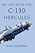 My Life With The C-130 Hercules