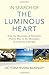 In Search of the Luminous Heart: From the Mountains of Naranjito, Puerto Rico to the Mountains of Crestone, Colorado
