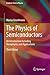 The Physics of Semiconductors: An Introduction Including Nanophysics and Applications (Graduate Texts in Physics)