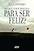 Do Que Você Precisa para Ser Feliz