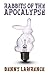 Rabbits of the Apocalypse