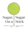 Sugar, Sugar On a Stick by Elizabeth Lee Sorrell Sugar, Sugar On a Stick by Elizabeth Lee Sorrell
