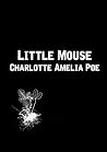 Little Mouse by Charlotte Amelia Poe