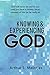 Knowing and Experiencing God