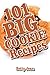 101 BIG COOKIE Recipes