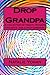 Hey Phathead, Drop Grandpa!: Essays, random thoughts, and other nonsense.