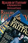 Realms of Fantasy: A Retrospective Realms of Fantasy: A Retrospective