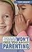 What They Won't Tell You About Parenting by Tom Limbert