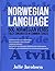 Norwegian Language: 500 Norwegian Verbs Fully Conjugated in Common Tenses