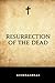 Resurrection of the Dead