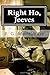 Right Ho, Jeeves by P.G. Wodehouse