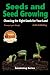 Seeds and Seed Growing - Choosing the Right Seeds for Your Land