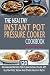 The Healthy Instant Pot Pressure Cooker Cookbook by Paula Corey The Healthy Instant Pot Pressure Cooker Cookbook by Paula Corey
