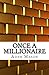 Once a Millionaire